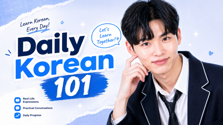 Daily Korean 101 — From Zero to K-Content Without Subtitles